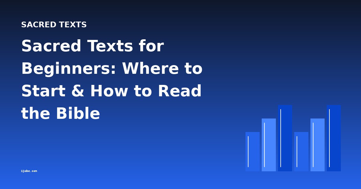 Sacred Texts for Beginners: Where to Start & How to Read the Bible