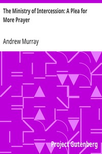 Cover of The Ministry of Intercession: A Plea for More Prayer — Text and Context