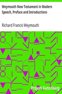 Cover of Weymouth New Testament in Modern Speech, Preface and Introductions — A Reader’s Guide