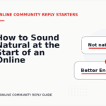 How to Sound Natural at the Start of an Online Community Reply