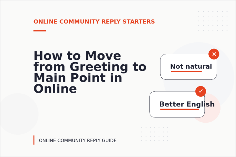How to Move from Greeting to Main Point in Online Community Reply English