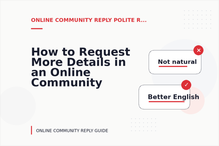 How to Request More Details in an Online Community Reply