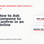 How to Ask Someone to Confirm in an Online Community Reply