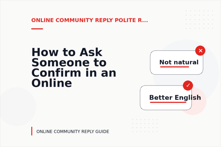 How to Ask Someone to Confirm in an Online Community Reply How to Ask Someone to Confirm in an Online Community Reply