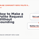 How to Make a Polite Request Without Sounding Demanding in Online Community Reply English