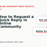 How to Request a Quick Reply in Online Community Reply English
