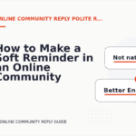 How to Make a Soft Reminder in an Online Community Reply