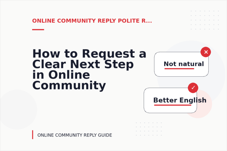 How to Request a Clear Next Step in Online Community Reply English