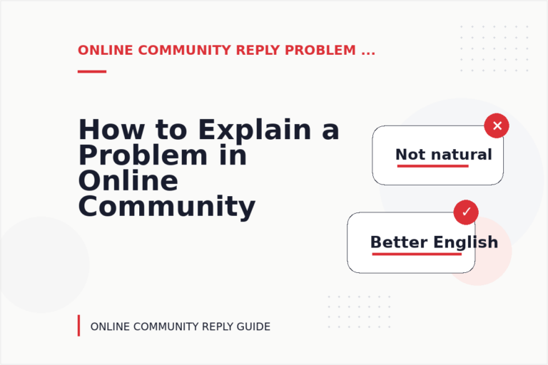 How to Explain a Problem in Online Community Reply English How to Explain a Problem in Online Community Reply English