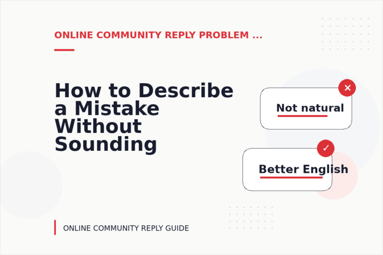 How to Describe a Mistake Without Sounding Rude in Online Community Reply English How to Describe a Mistake Without Sounding Rude in Online Community Reply English