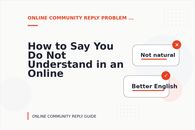 How to Say You Do Not Understand in an Online Community Reply