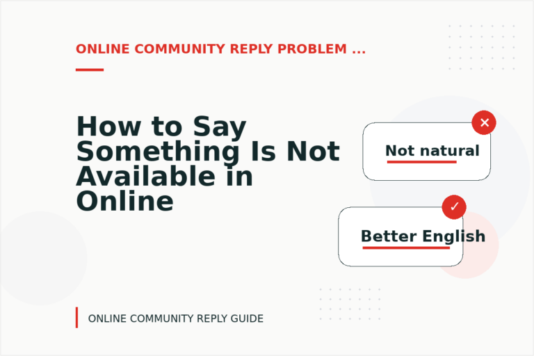 How to Say Something Is Not Available in Online Community Reply English How to Say Something Is Not Available in Online Community Reply English