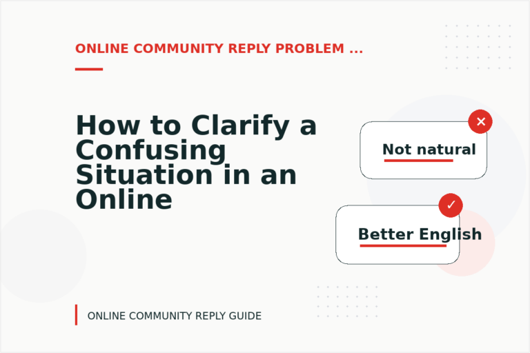 How to Clarify a Confusing Situation in an Online Community Reply How to Clarify a Confusing Situation in an Online Community Reply