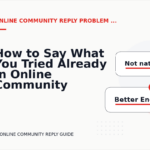 How to Say What You Tried Already in Online Community Reply English