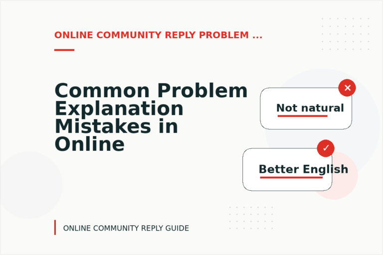 Common Problem Explanation Mistakes in Online Community Reply English