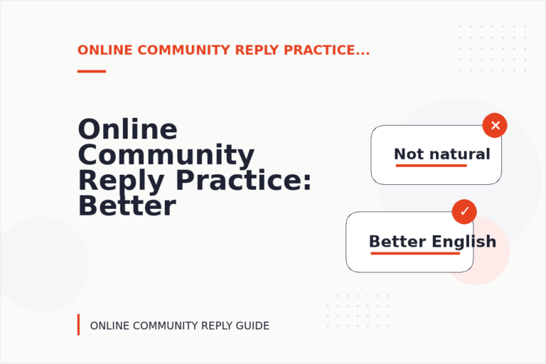 Online Community Reply Practice: Better Sentence Choices Online Community Reply Practice: Better Sentence Choices