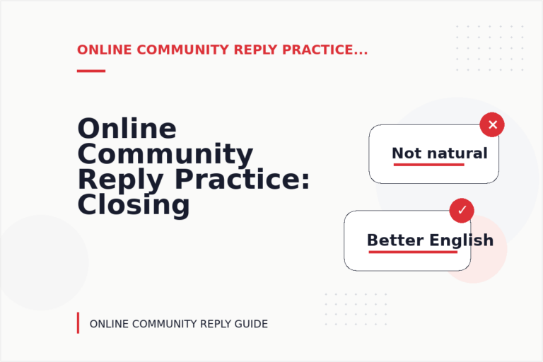 Online Community Reply Practice: Closing Lines and Follow-Ups